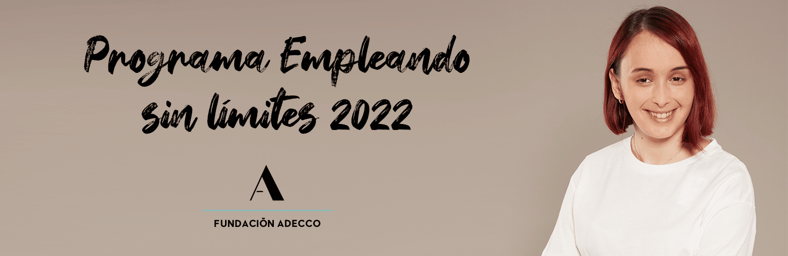 Programa Empleando sin límites 2022. Fundación Adecco y Generalitat Valenciana. En la imagen aparece Jessica, beneficiaria de la Fundación Adecco